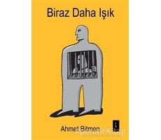 Biraz Daha Işık - Ahmet Bitmen - İkinci Adam Yayınları