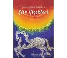 Şiir Çiçekleri - Emine Kokulu Pekerkan - İkinci Adam Yayınları