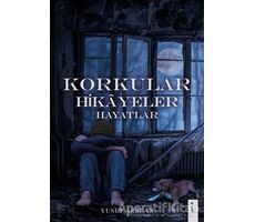 Korkular Hikayeler Hayatlar - Yusuf Arslan - İkinci Adam Yayınları