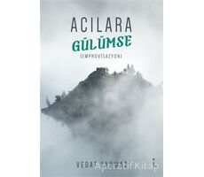 Acılara Gülümse - Vedat Yanmaz - İkinci Adam Yayınları