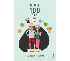 Hedef 100 Yaş - Neslihan Ulusan - İkinci Adam Yayınları