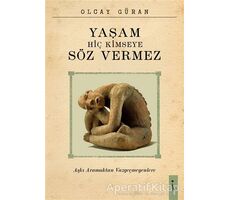 Yaşam Hiç Kimseye Söz Vermez - Olcay Güran - İkinci Adam Yayınları