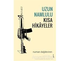 Uzun Namlulu Kısa Hikayeler - Numan Dağdeviren - İkinci Adam Yayınları