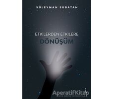 Etkilerden Etkilere Dönüşüm - Süleyman Subatan - İkinci Adam Yayınları
