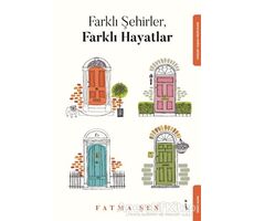 Farklı Şehirler, Farklı Hayatlar - Fatma Şen - İkinci Adam Yayınları