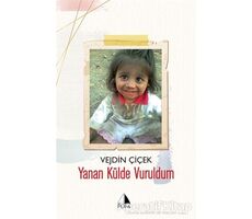 Yanan Külde Vuruldum - Vejdin Çiçek - Pupa Yayınları