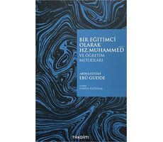 Bir Eğitimci Olarak Hz. Muhammed (SAS) ve Öğretim Metodları - Abdulfettah Ebu Gudde - Takdim