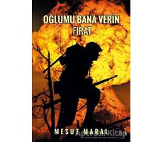 Oğlumu Bana Verin Fırat - Mesut Maral - İkinci Adam Yayınları