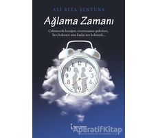 Ağlama Zamanı - Ali Rıza Şentuna - İkinci Adam Yayınları