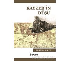 Kayzer’in Düşü - İbrahim Okutan - İkinci Adam Yayınları