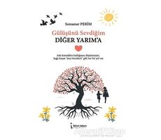 Gülüşünü Sevdiğim Diğer Yarıma - Semanur Perim - İkinci Adam Yayınları