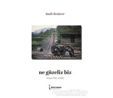 Ne Güzeliz Biz - Ümit Denizer - İkinci Adam Yayınları