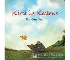 Kirpi ile Kestane - Feridun Oral - Yapı Kredi Yayınları