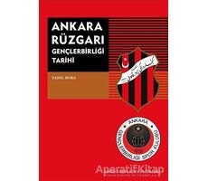 Ankara Rüzgarı Gençlerbirliği Tarihi - Tanıl Bora - Tarih Vakfı Yurt Yayınları