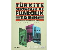 Türkiye Sergicilik ve Fuarcılık Tarihi / Exposition and Fair History of Turkey