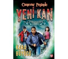 Yeni Kan 2 - Kara Büyücü - Canavar Peşinde - Adam Blade - Beyaz Balina Yayınları