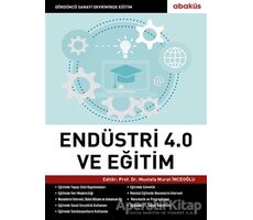 Endüstri 4.0 ve Eğitim - Mustafa Murat İnceoğlu - Abaküs Kitap