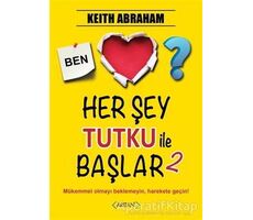Herşey Tutku ile Başlar - 2 - Keith Abraham - Arıtan Yayınevi