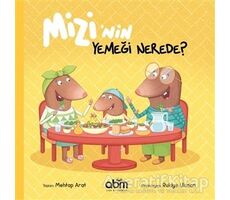 Mizi’nin Yemeği Nerede? - Mehtap Arat - Abm Yayınevi