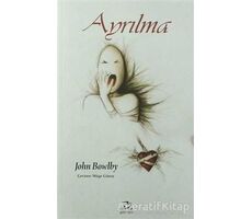 Ayrılma - Bağlanma ve Kaybetme 2 - John Bowlby - Pinhan Yayıncılık