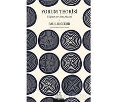 Yorum Teorisi - Paul Ricoeur - Pinhan Yayıncılık