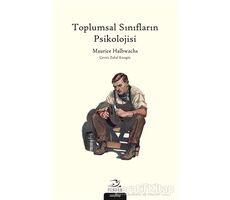 Toplumsal Sınıfların Psikolojisi - Maurice Halbwachs - Pinhan Yayıncılık