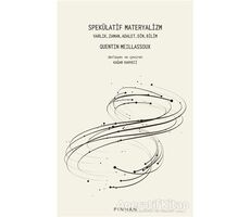 Spekülatif Materyalizm - Quentin Meillassoux - Pinhan Yayıncılık