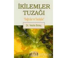 İkilemler Tuzağı - Vesile Bolaç - Arıtan Yayınevi