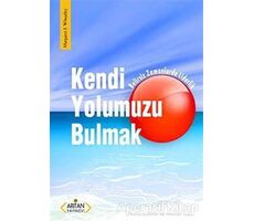 Kendi Yolumuzu Bulmak - Margaret J. Wheatley - Arıtan Yayınevi