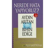 Nerede Hata Yapıyoruz? - Aydın Arıtan - Arıtan Yayınevi