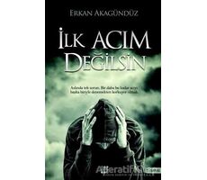 İlk Acım Değilsin - Erkan Akagündüz - Dokuz Yayınları