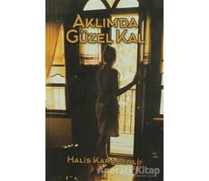 Aklımda Güzel Kal - Halis Karabenli - Dokuz Yayınları