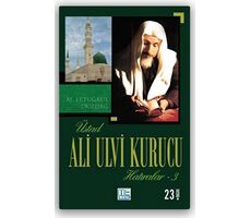 Üstad Ali Ulvi Kurucu Hatıralar 3 - M. Ertuğrul Düzdağ - Med Kitap