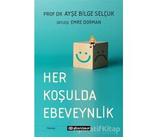 Her Koşulda Ebeveynlik - Ayşe Bilge Selçuk - Epsilon Yayınevi