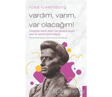 Rosa Luxemburg - Vardım, Varım, Var Olacağım! - Cansu Poyraz Karadeniz - Destek Yayınları