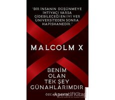 Malcolm X - Benim Olan Tek Şey Günahlarımdır - Özcan Şahin - Destek Yayınları