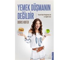 Yemek Düşmanın Değildir - Doris Hofer - Destek Yayınları