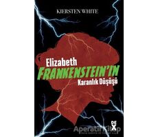 Elizabeth Frankenstein’ın Karanlık Düşüşü - Kiersten White - Dex Yayınevi