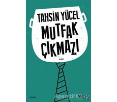 Mutfak Çıkmazı - Tahsin Yücel - Can Yayınları