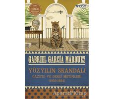 Yüzyılın Skandalı: Gazete ve Dergi Metinleri (1950-1984) - Gabriel Garcia Marquez - Can Yayınları