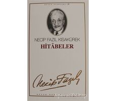 Hitabeler : 21 - Necip Fazıl Bütün Eserleri - Necip Fazıl Kısakürek - Büyük Doğu Yayınları