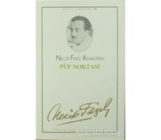 Püf Noktası : 57 - Necip Fazıl Bütün Eserleri - Necip Fazıl Kısakürek - Büyük Doğu Yayınları