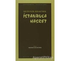 İstanbula Hasret : 101 - Necip Fazıl Bütün Eserleri - Necip Fazıl Kısakürek - Büyük Doğu Yayınları
