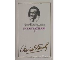 Savaş Yazıları 2 : 76 - Necip Fazıl Bütün Eserleri - Necip Fazıl Kısakürek - Büyük Doğu Yayınları