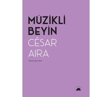 Müzikli Beyin - Cesar Aira - Kolektif Kitap