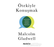 Ötekiyle Konuşmak - Malcolm Gladwell - MediaCat Kitapları