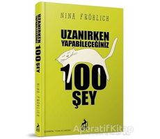 Uzanırken Yapabileceğiniz 100 Şey - Nina Fröhlich - Ren Kitap