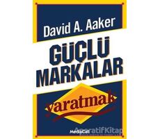 Güçlü Markalar Yaratmak - David A. Aaker - MediaCat Kitapları