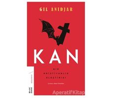 Kan: Bir Hristiyanlık Eleştirisi - Gil Anidjar - Ketebe Yayınları