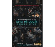 Asya Mitolojisi Rehber Kitabı: Binlerce Başlangıç ve Son - Preeti Chhibber - Salon Yayınları